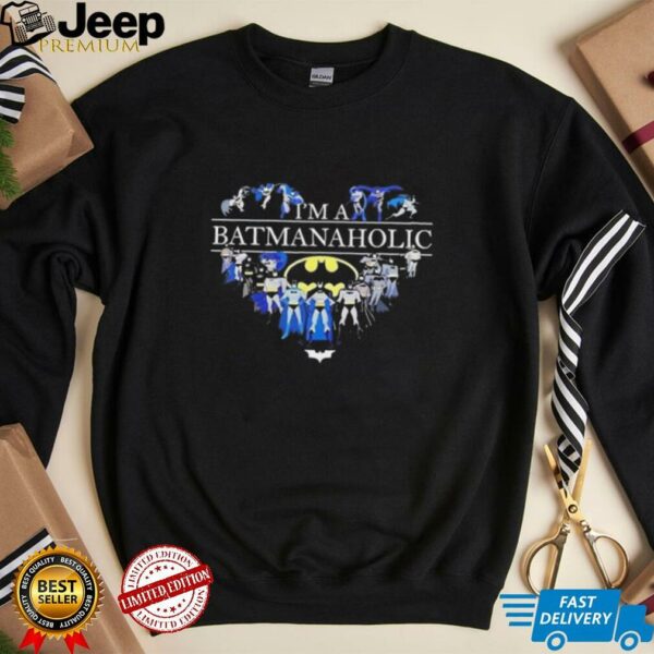 I’m a batmanaholic heart shirt