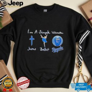 Im a simple woman Jesus balletand Kansas City Royals unisex t shirt