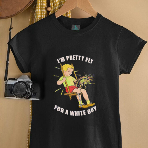 Im pretty fly for a white guy unisex t shirt