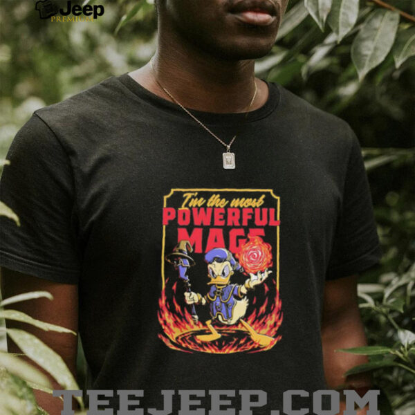 Im the most Powerful Duck Mage unisex t shirt