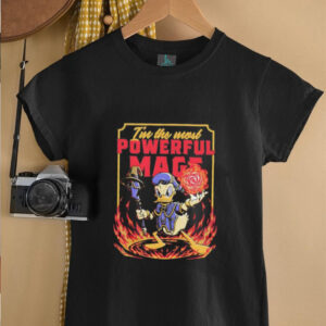 Im the most Powerful Duck Mage unisex t shirt3