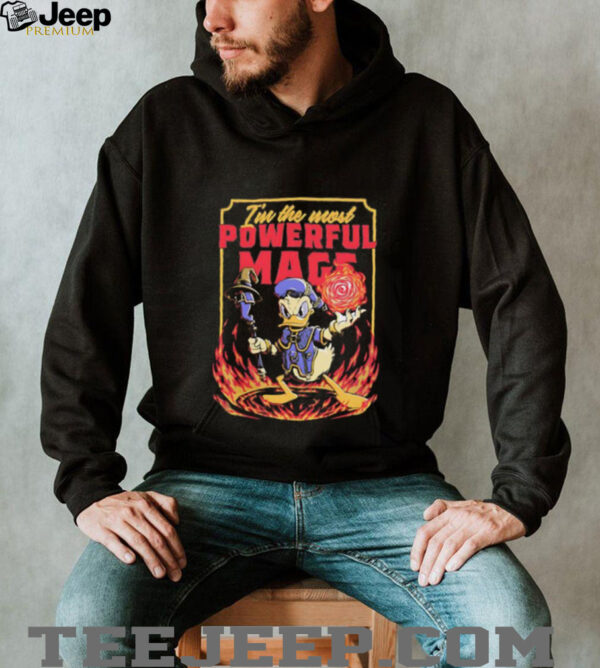 Im the most Powerful Duck Mage unisex t shirt