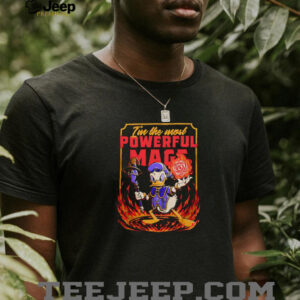 I’m the most Powerful Mage Donald Duck shirt