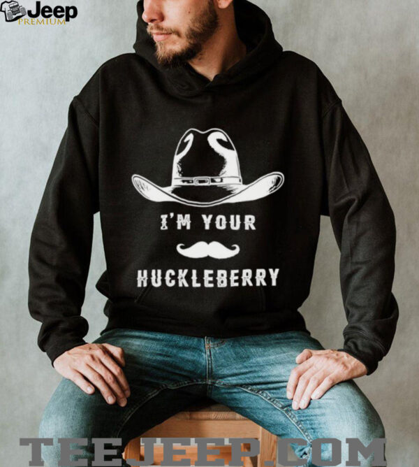 I’m your huckleberry cowboy hat shirt