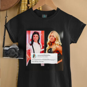 In A World Full Of Dylan Mulvaneys Be A Riley Gaines shirt0