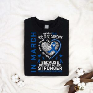 In March We Wear Blue Patients Colon Cancer Awareness Nurse T Shirt3
