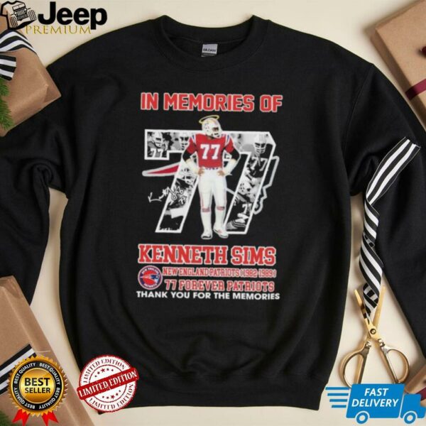 In Memories Of Kenneth Sims New England Patriots 1982 1989 77 Forever Patriots Thank You For The Memories T shirts