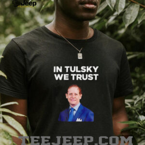 In Tulsky We Trust unisex t shirt1