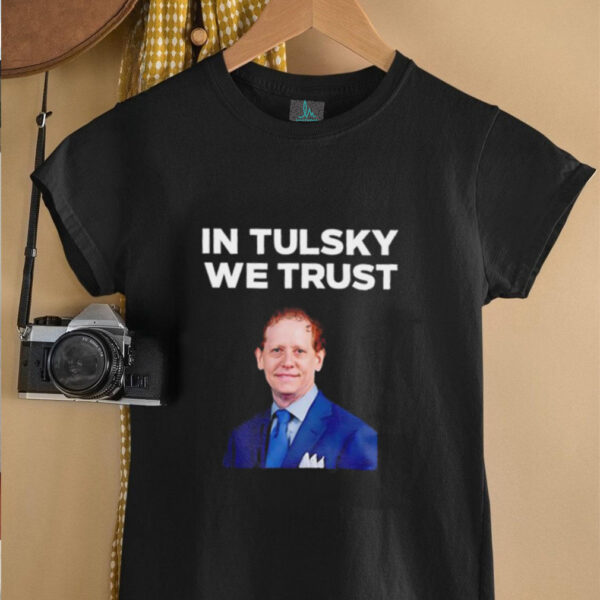 In Tulsky We Trust unisex t shirt
