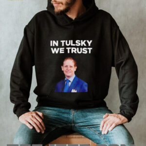 In Tulsky We Trust unisex t shirt4