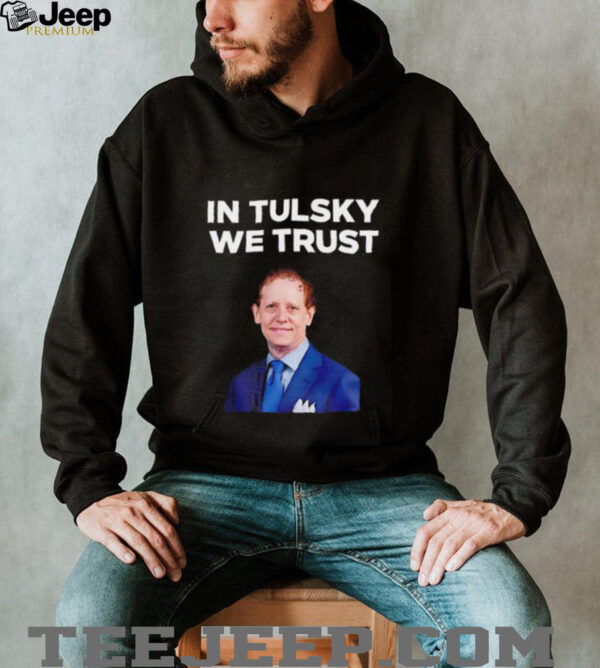 In Tulsky We Trust unisex t shirt