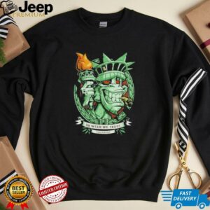 In weed we trust since forever Statue of Liberty parody shirt3