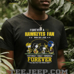 Iowa Hawkeyes With Snoopy Peanuts Forever Fan No Matter What T Shirt