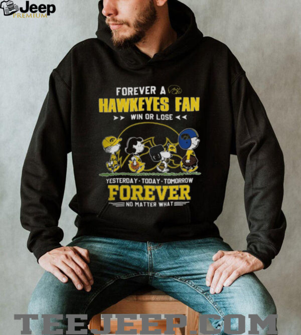 Iowa Hawkeyes With Snoopy Peanuts Forever Fan No Matter What T Shirt