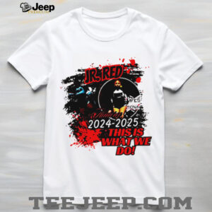 Ir Red 2024 2025 this is what we do shirt