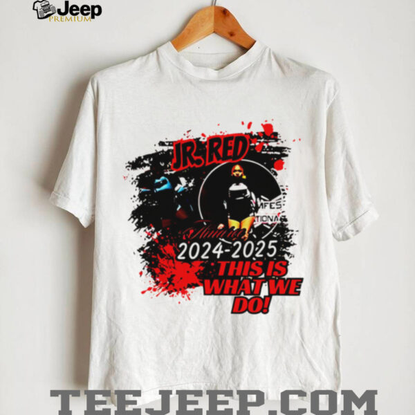 Ir Red 2024 2025 this is what we do shirt