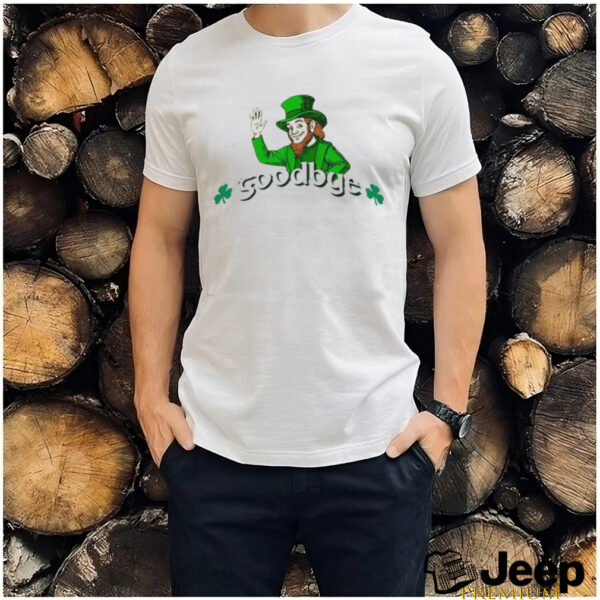 Irish Leprechaun Goodbye St Patrick Day shirt