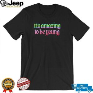 It’s Amazing To Be Young Fontaines D.C shirt
