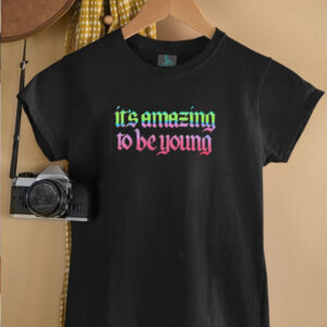 Its Amazing To Be Young Fontaines D.C shirt3