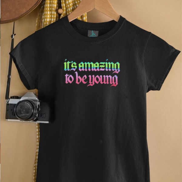 It’s Amazing To Be Young Fontaines D.C shirt