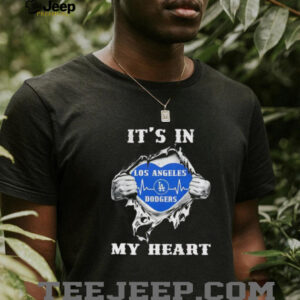 It’s in my heart Los Angeles Dodgers shirt