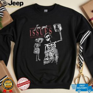 Ive Got Issues Skeleton Newsvendor shirt5