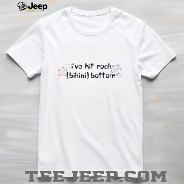 I’ve hit rock bikini bottom shirt