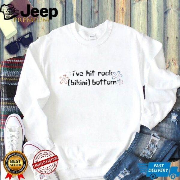 I’ve hit rock bikini bottom shirt