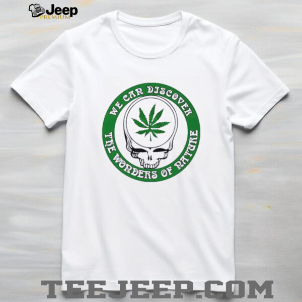Grateful Dead we can discover the wonders of nature shirt