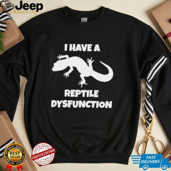 I Have A Reptile Dysfunction Gecko Silhouette shirt
