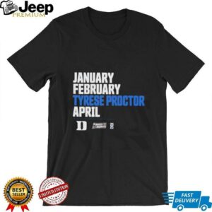 January February Tyrese Proctor April March Madness 2025 unisex t shirt2