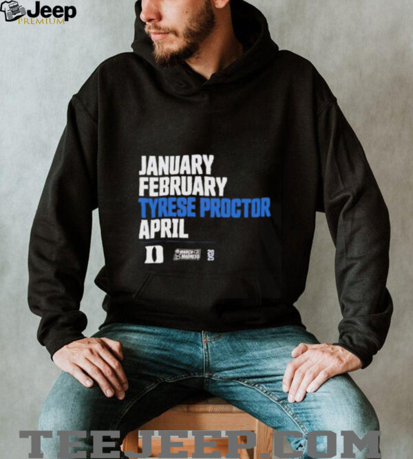 January February Tyrese Proctor April March Madness 2025 unisex t shirt