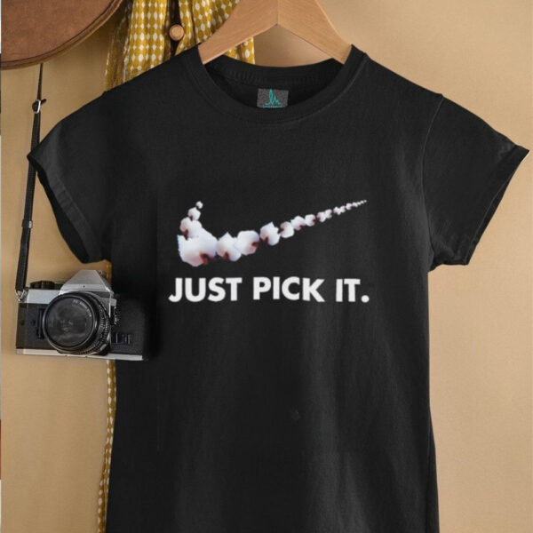 Just pick it shirt