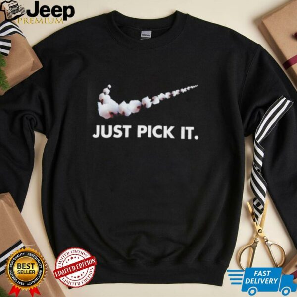 Just pick it shirt