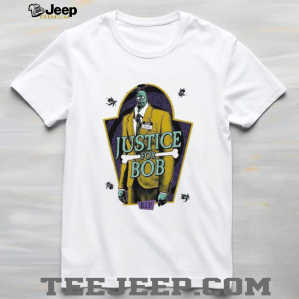 Justice for Bob RIP shirt