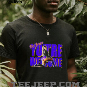 Kaci Lennox you’re welcome shirt