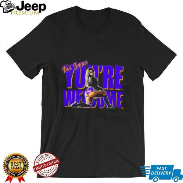 Kaci Lennox you’re welcome shirt