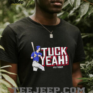 Kyle Tucker Tuck Yeah shirt3
