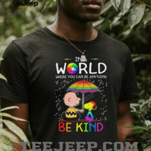 LGBT Snoopy In A World Where You Can Be Anything Be Kind Shirt2