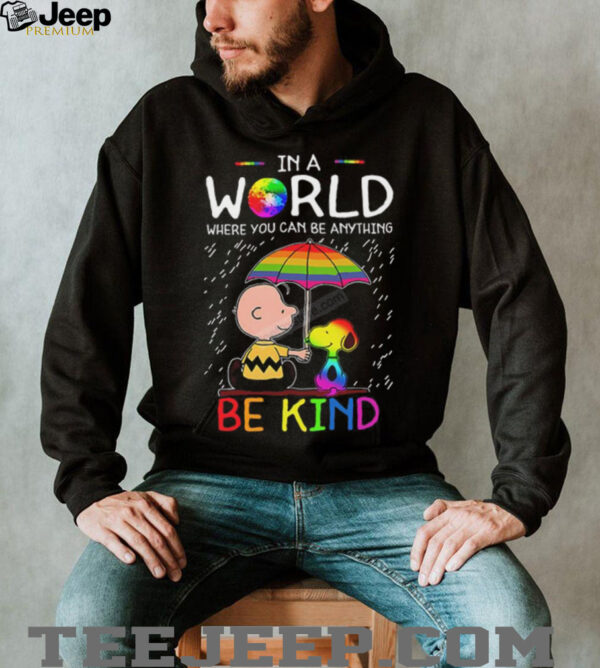 LGBT Snoopy In A World Where You Can Be Anything Be Kind Shirt