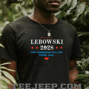 Lebowski 2028 this aggression will not stand man hoodie