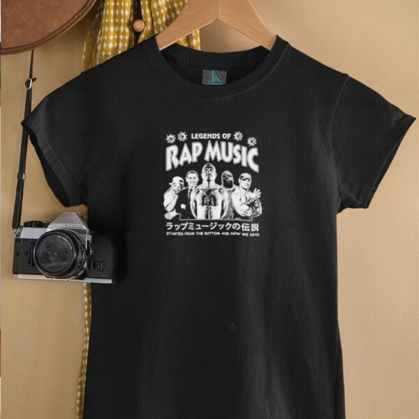 Legends of Rap Music started from the bottom and now we dead shirt