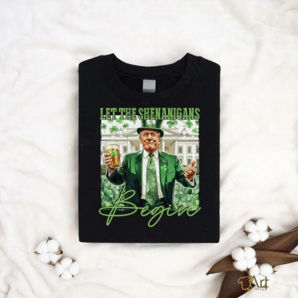 Let The Shenanigans Begin Trump St Patrick’s Day Long Sleeve T Shirt