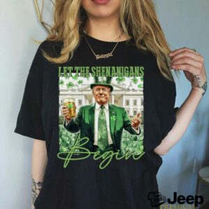 Let The Shenanigans Begin Trump St Patricks Day Long Sleeve T Shirt3