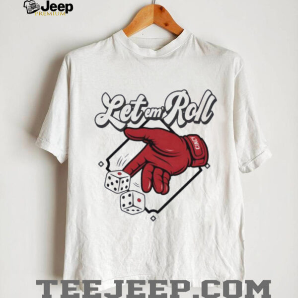 Let em’ Roll Cincinnati Baseball shirt