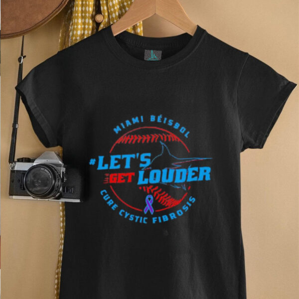 Let’s Get Louder for Cystic Fibrosis 2025 Miami Béisbol shirt