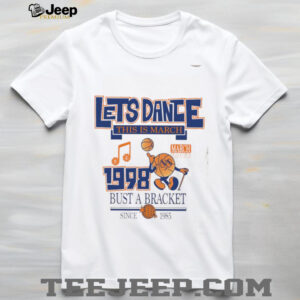 Lets dan this is March 1998 bust a bracket shirt4