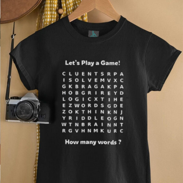 Let’s play a game how many words shirt