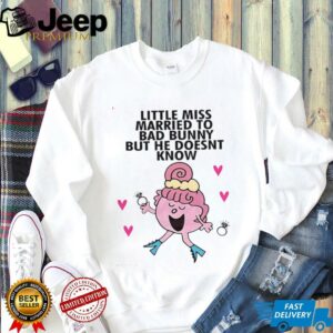 Little Miss married to bad bunny but he doesnt know shirt2