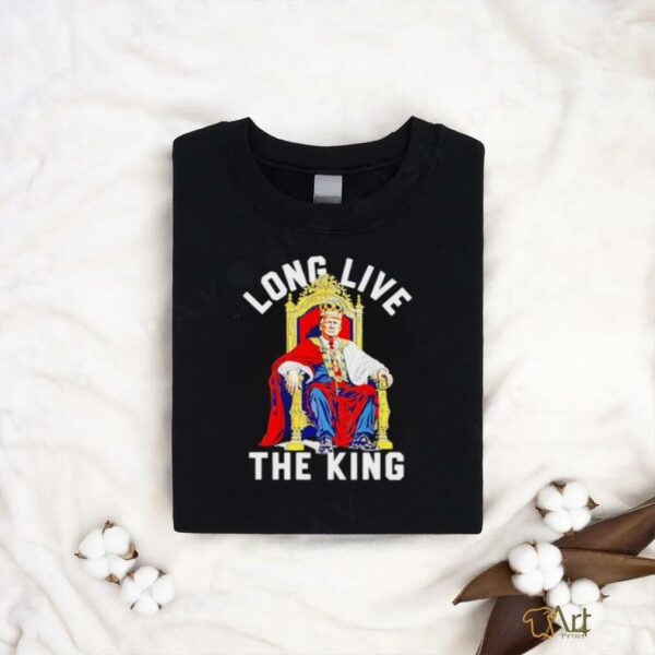 Long live the king Donald Trump shirt
